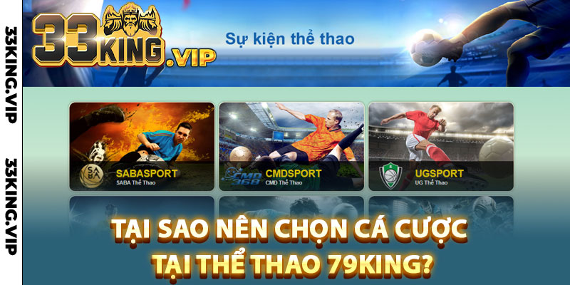 Tại sao nên chọn cá cược tại thể thao 79King?